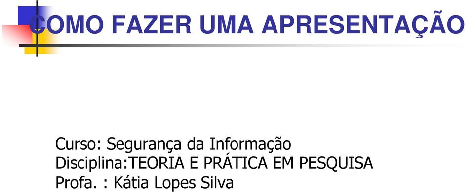 Disciplina:TEORIA E PRÁTICA EM