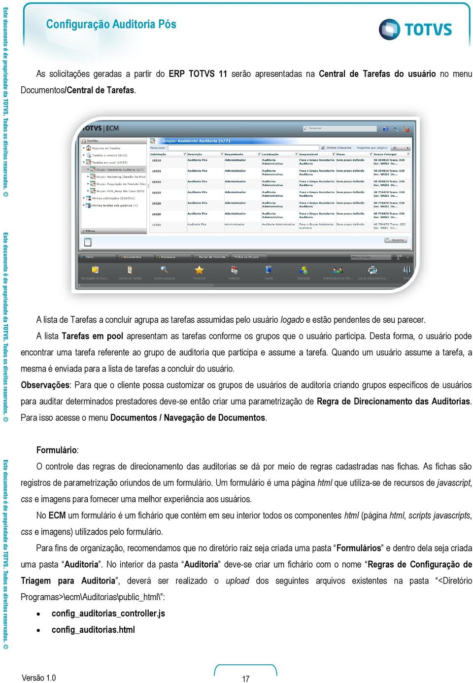 A lista Tarefas em pool apresentam as tarefas conforme os grupos que o usuário participa.