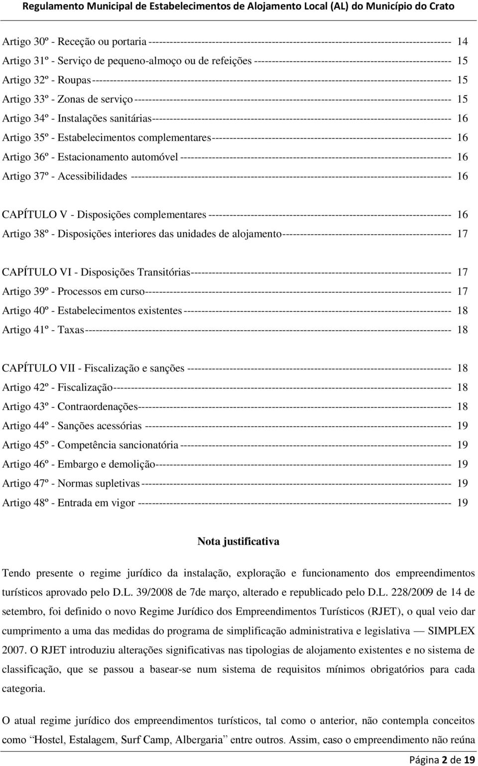 Zonas de serviço ------------------------------------------------------------------------------------------ 15 Artigo 34º - Instalações sanitárias