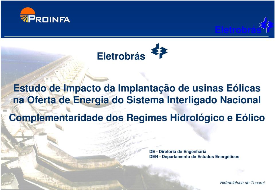 dos Regimes Hidrológico e Eólico DE Diretoria de Engenharia