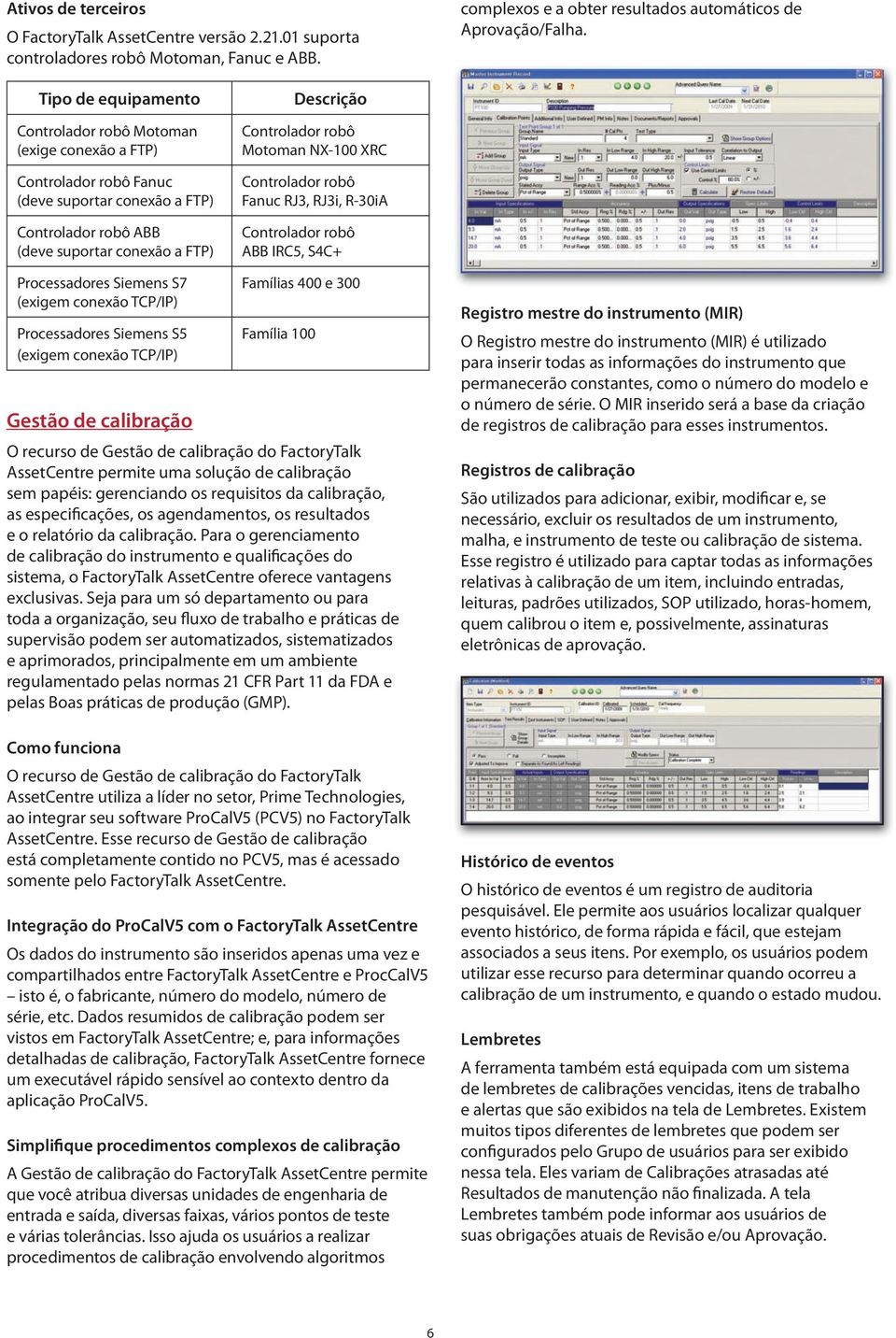 R-30iA complexos e a obter resultados automáticos de Aprovação/Falha.