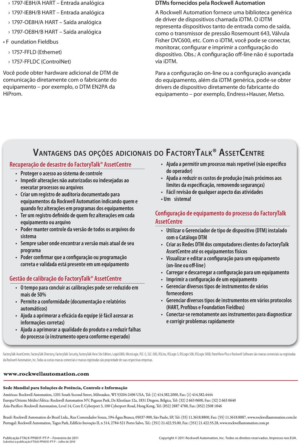 DTMs fornecidos pela Rockwell Automation A Rockwell Automation fornece uma biblioteca genérica de driver de dispositivos chamada idtm.