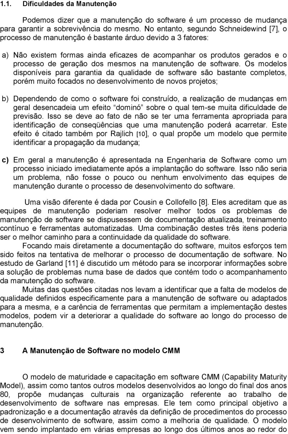 mesmos na manutenção de software.