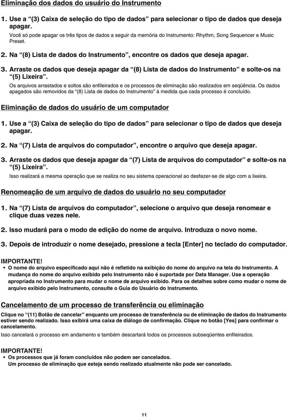 Arraste os dados que deseja apagar da (8) Lista de dados do Instrumento e solte-os na (5) Lixeira.