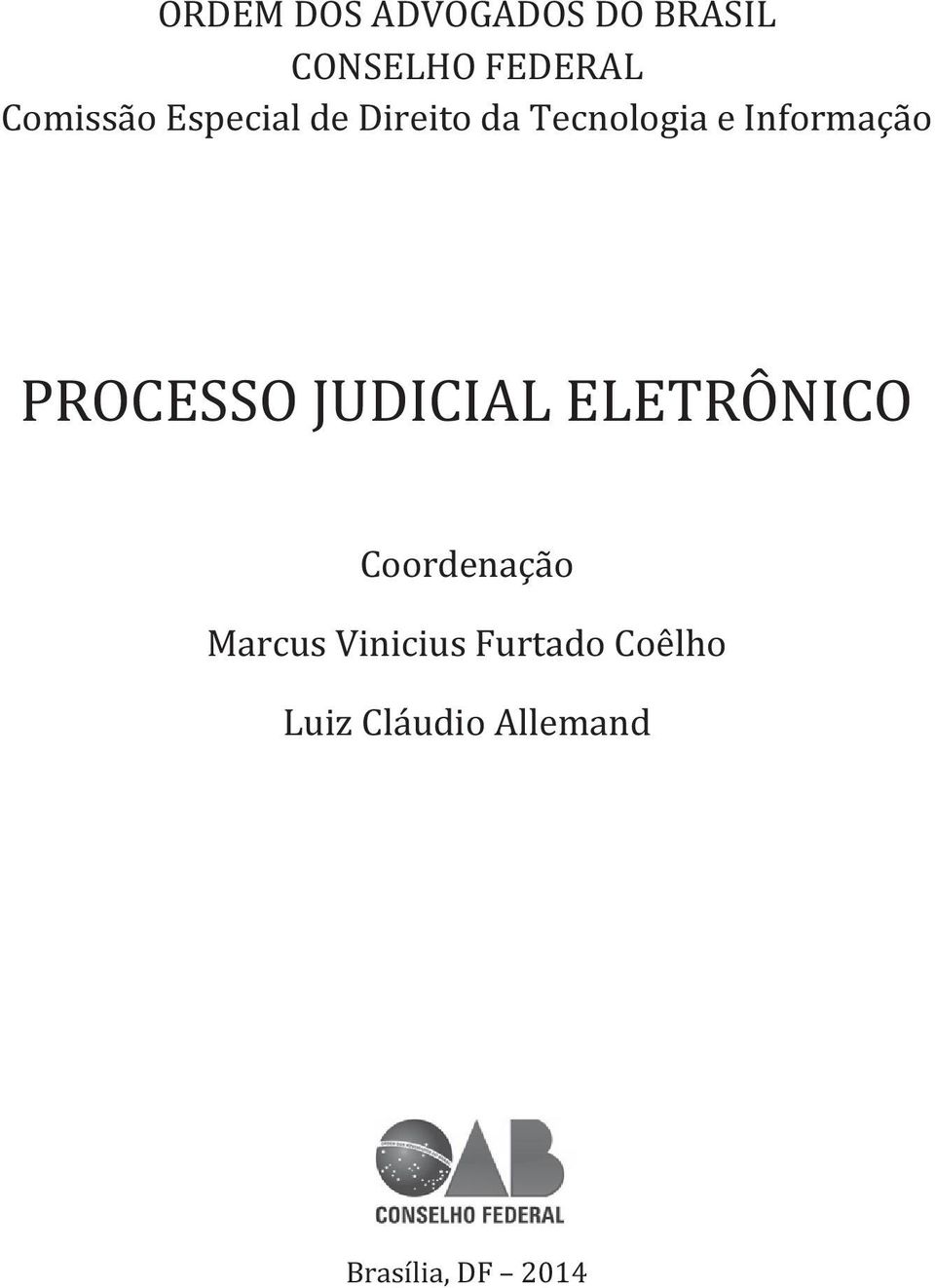 Informação PROCESSO JUDICIAL ELETRÔNICO Coordenação