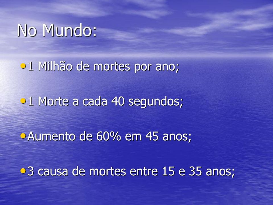 Aumento de 60% em 45 anos; 3