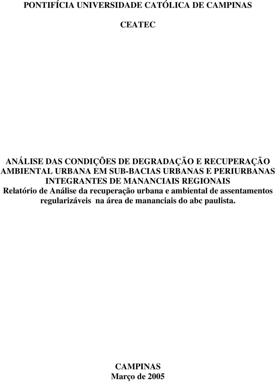 INTEGRANTES DE MANANCIAIS REGIONAIS Relatório de Análise da recuperação urbana e