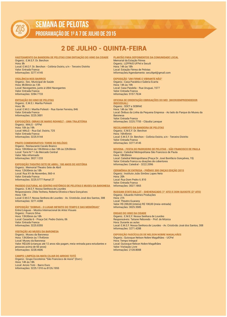 ) EXPOSIÇÃO "UM FIRME E VIBRANTE NÃO" Organiz.: Casa Paralela e Galeria Ecarta Hora: 14h às 19h Local: Casa Paralela - Rua Uruguai, 1577 Informações: 9157.