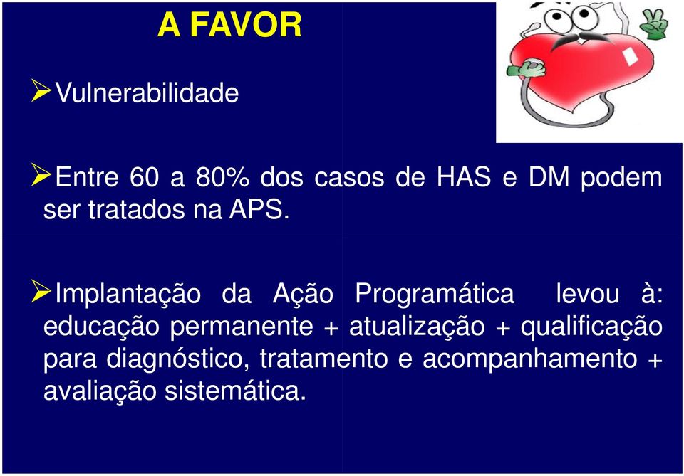 Implantação da Ação Programática levou à: educação permanente