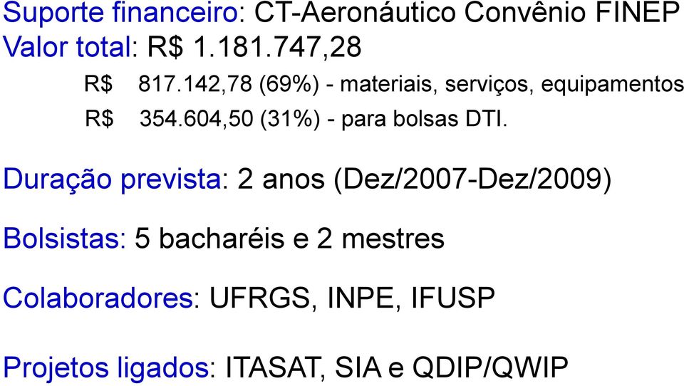 604,50 (31%) - para bolsas DTI.