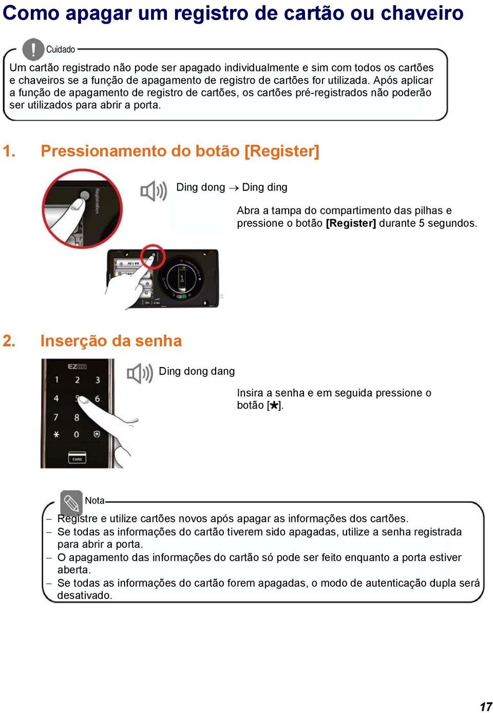 Pressionamento do botão [Register] Ding dong Ding ding Abra a tampa do compartimento das pilhas e pressione o botão [Register] durante 5 segundos. 2.