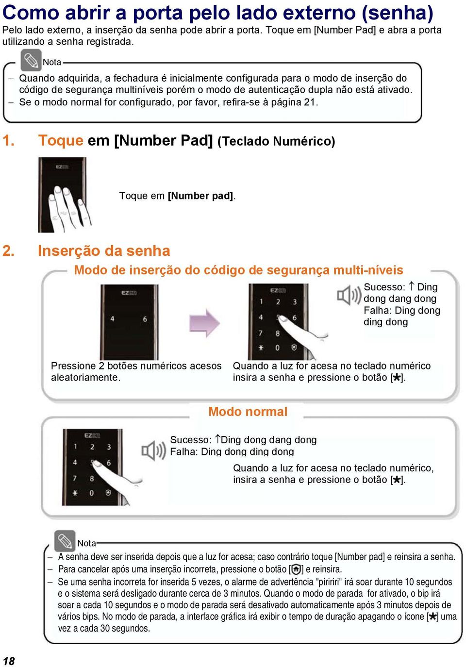 Se o modo normal for configurado, por favor, refira-se à página 21