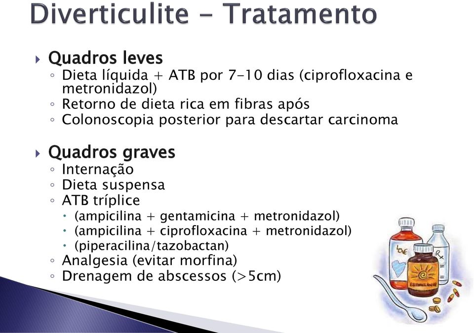 Dieta suspensa ATB tríplice (ampicilina + gentamicina + metronidazol) (ampicilina +