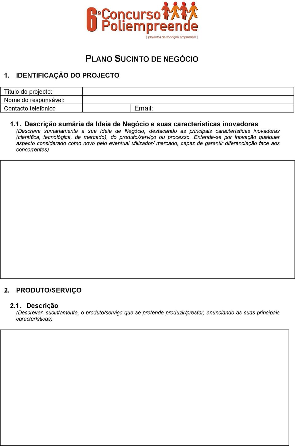 do produto/serviço ou processo.