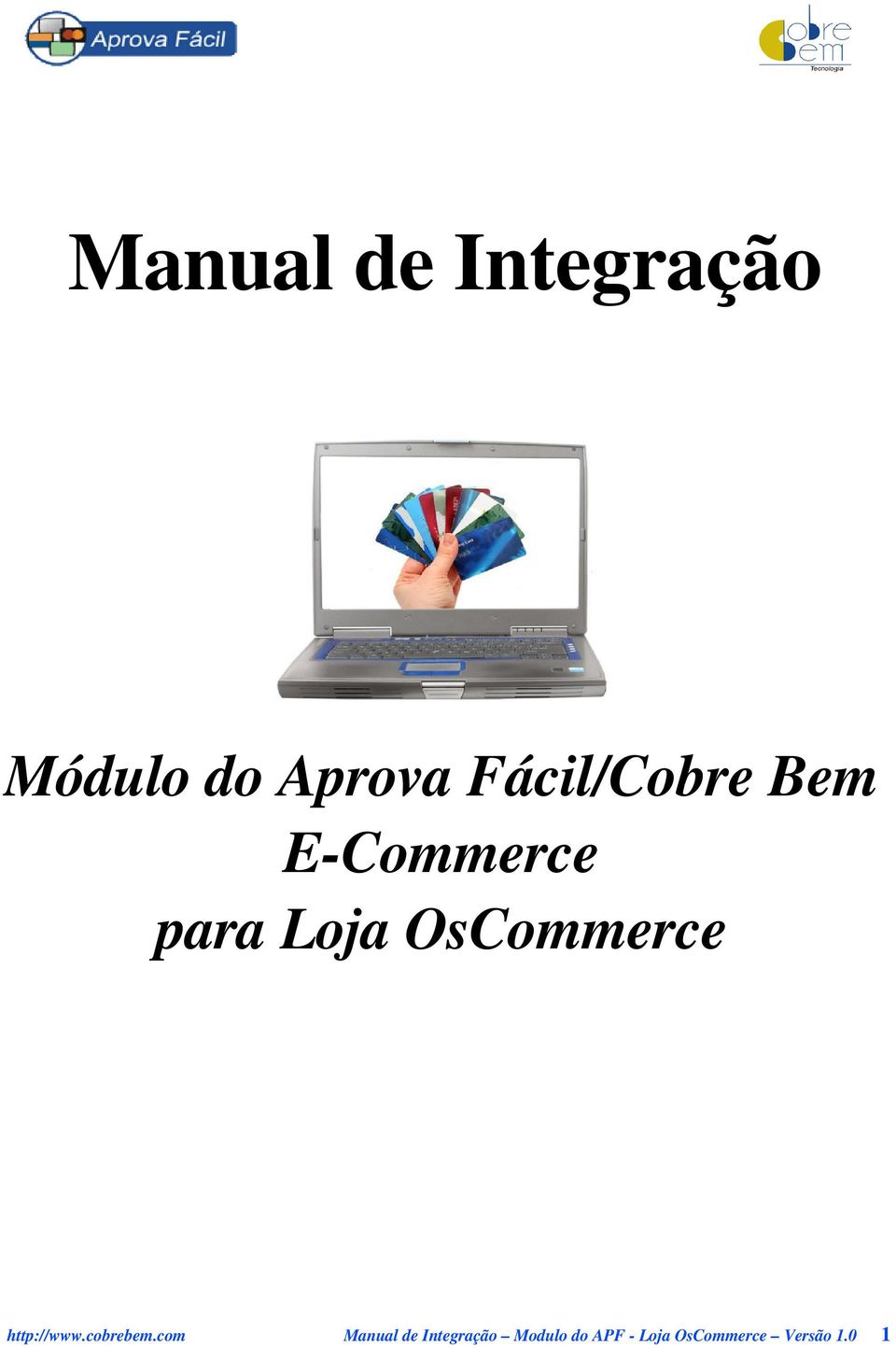 OsCommerce http://www.cobrebem.