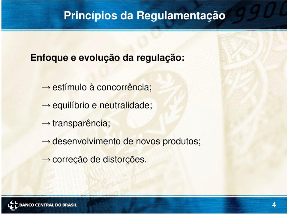 equilíbrio e neutralidade; transparência;