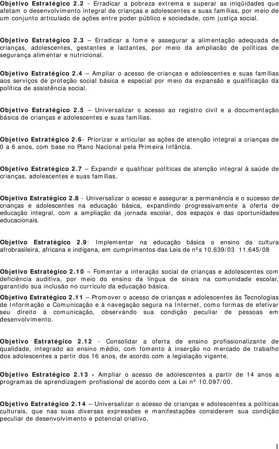 público e sociedade, com justiça social.