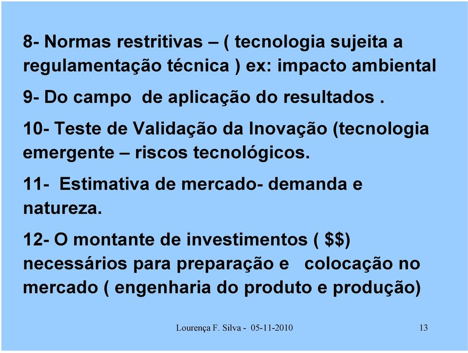 10- Teste de Validação da Inovação (tecnologia emergente riscos tecnológicos.