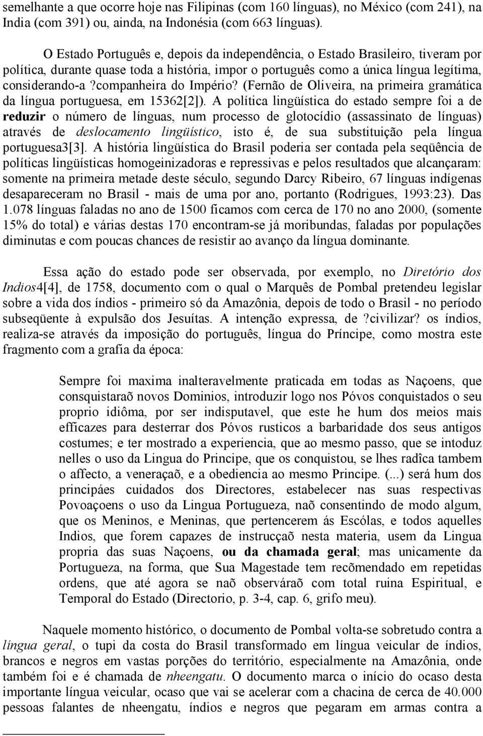 companheira do Império? (Fernão de Oliveira, na primeira gramática da língua portuguesa, em 15362[2]).
