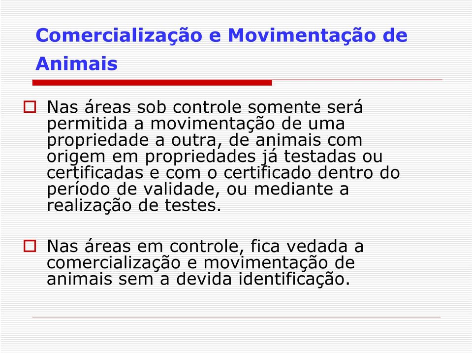 certificadas e com o certificado dentro do período de validade, ou mediante a realização de