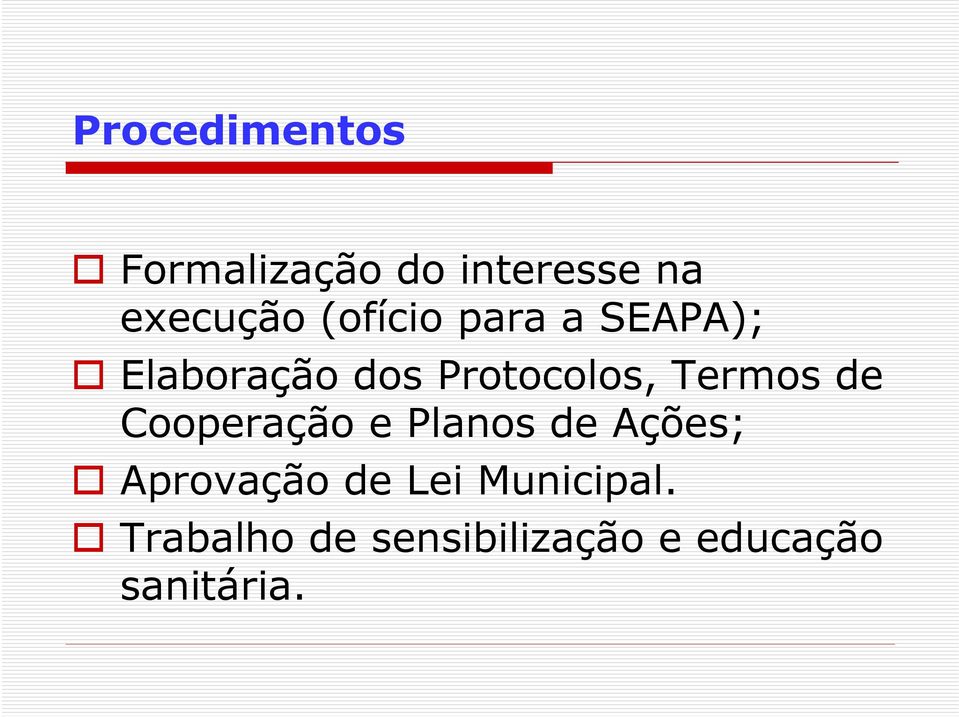 Termos de Cooperação e Planos de Ações; Aprovação de