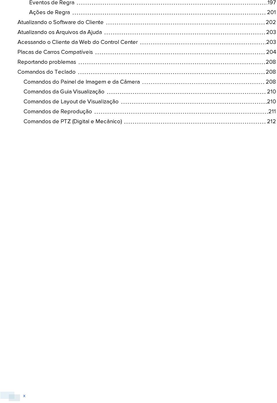 problemas 208 Comandos do Teclado 208 Comandos do Painel de Imagem e da Câmera 208 Comandos da Guia