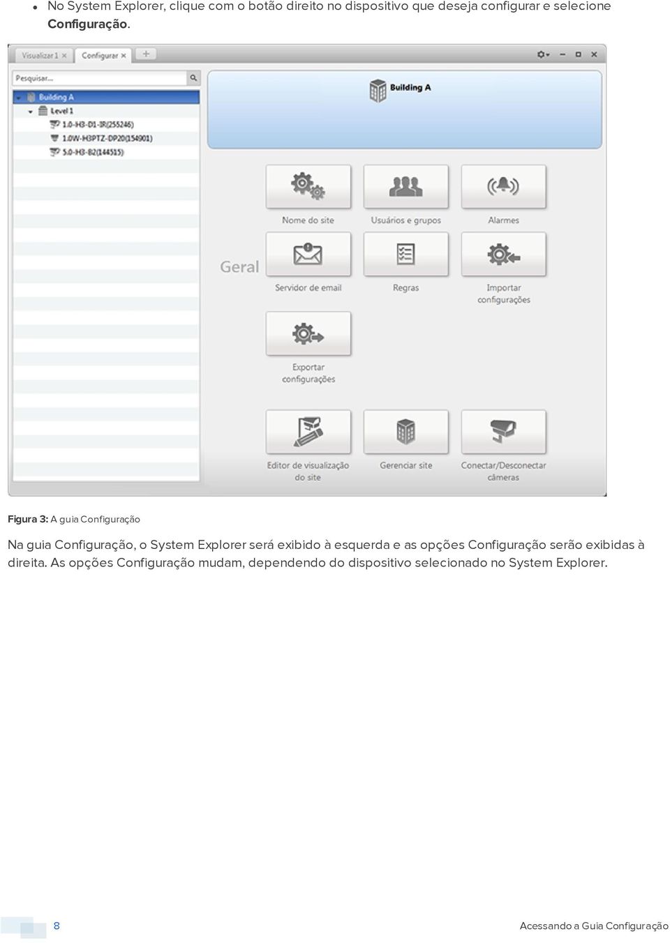 Figura 3: A guia Configuração Na guia Configuração, o System Explorer será exibido à esquerda