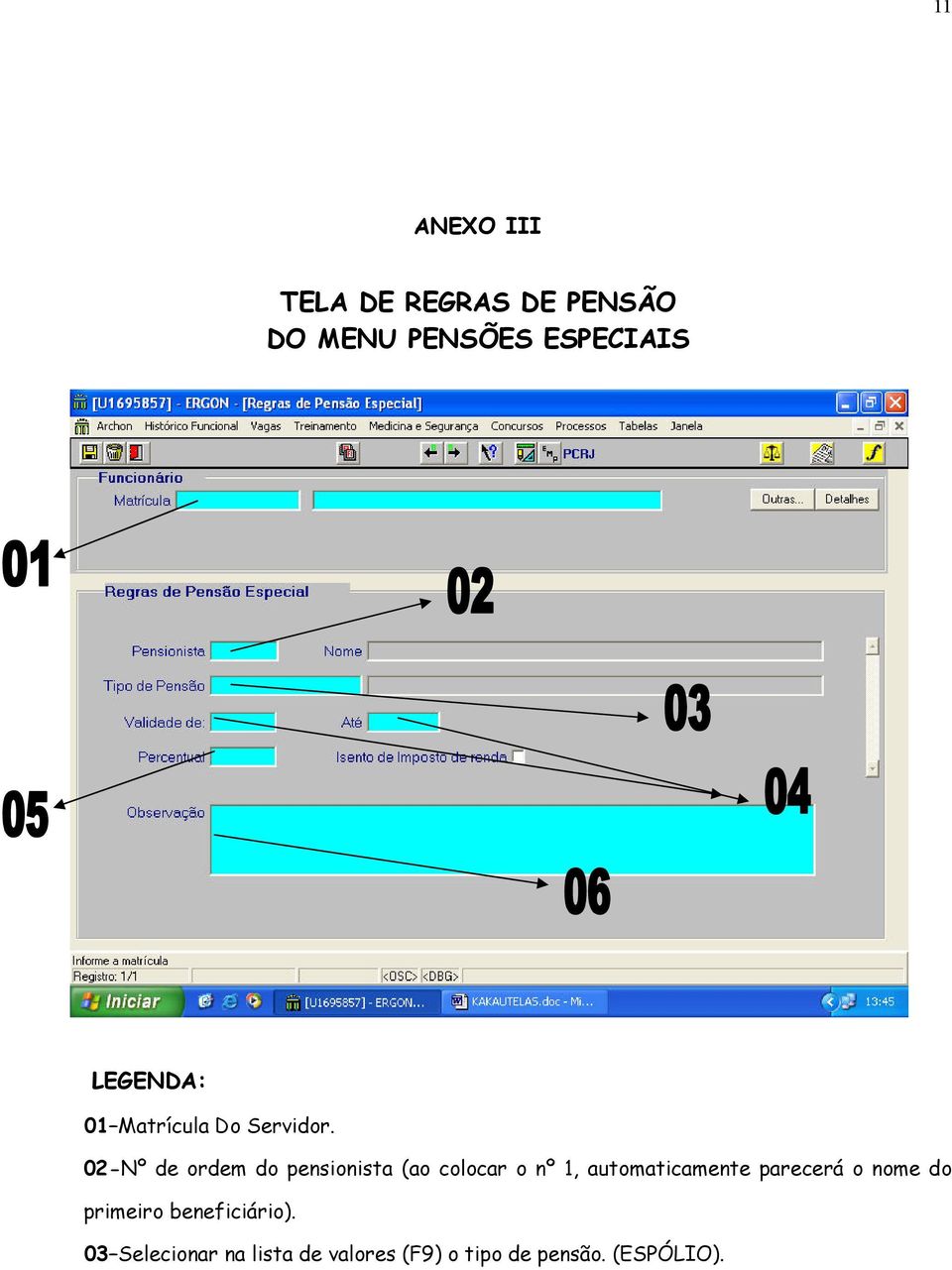 02-Nº de ordem do pensionista (ao colocar o nº 1, automaticamente