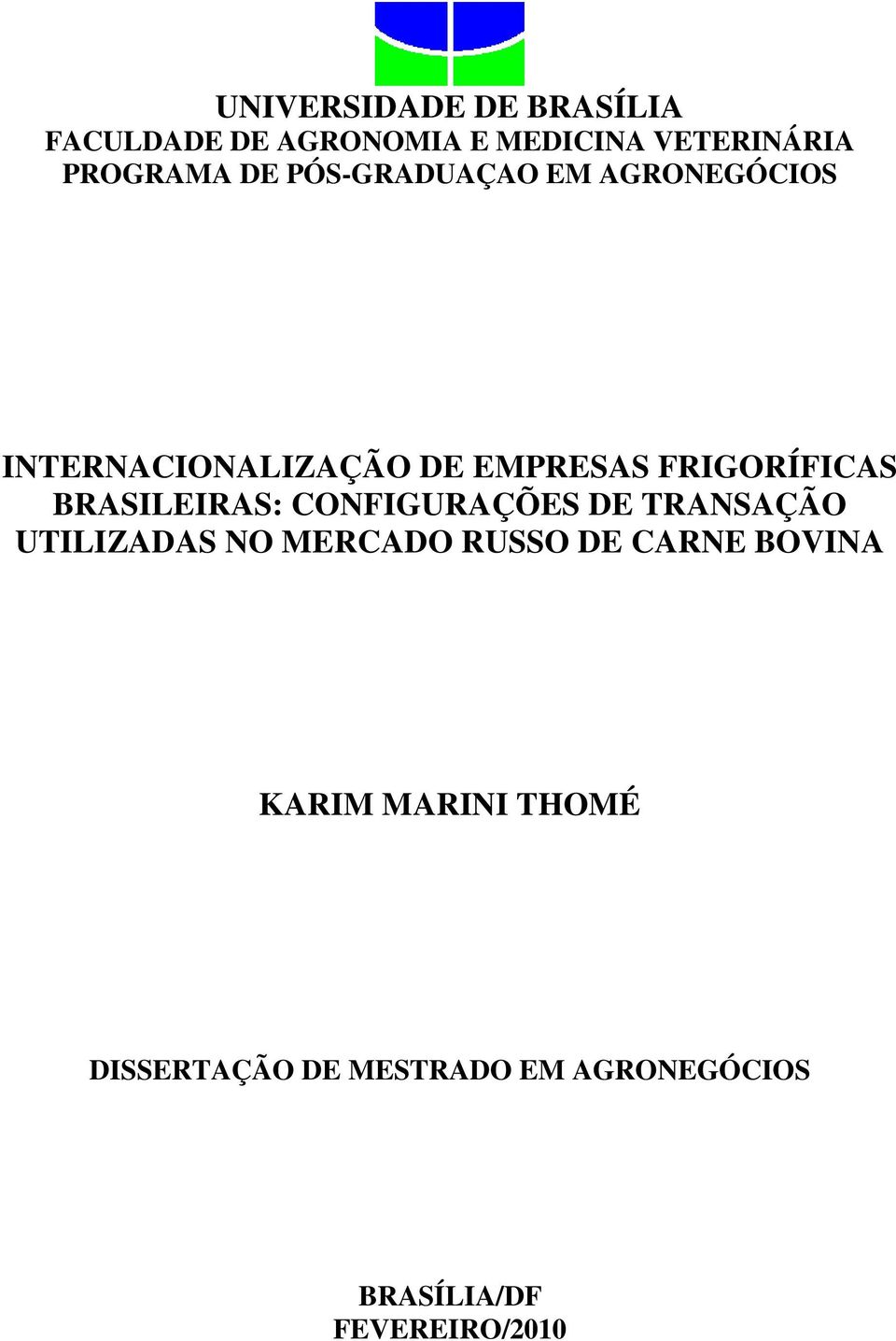 BRASILEIRAS: CONFIGURAÇÕES DE TRANSAÇÃO UTILIZADAS NO MERCADO RUSSO DE CARNE