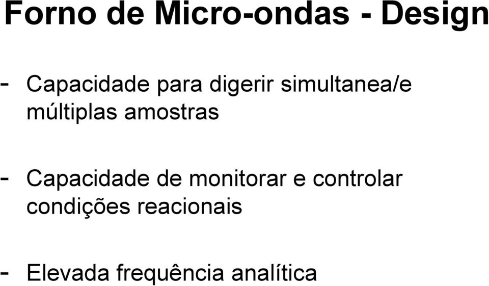 - Capacidade de monitorar e controlar