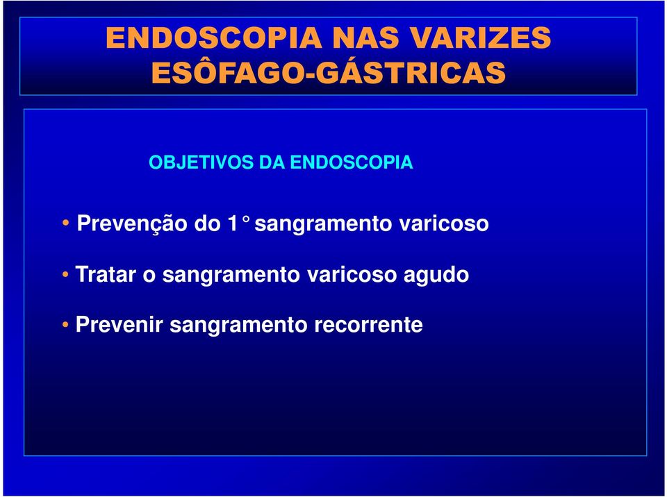 ENDOSCOPIA Prevenção do 1 sangramento