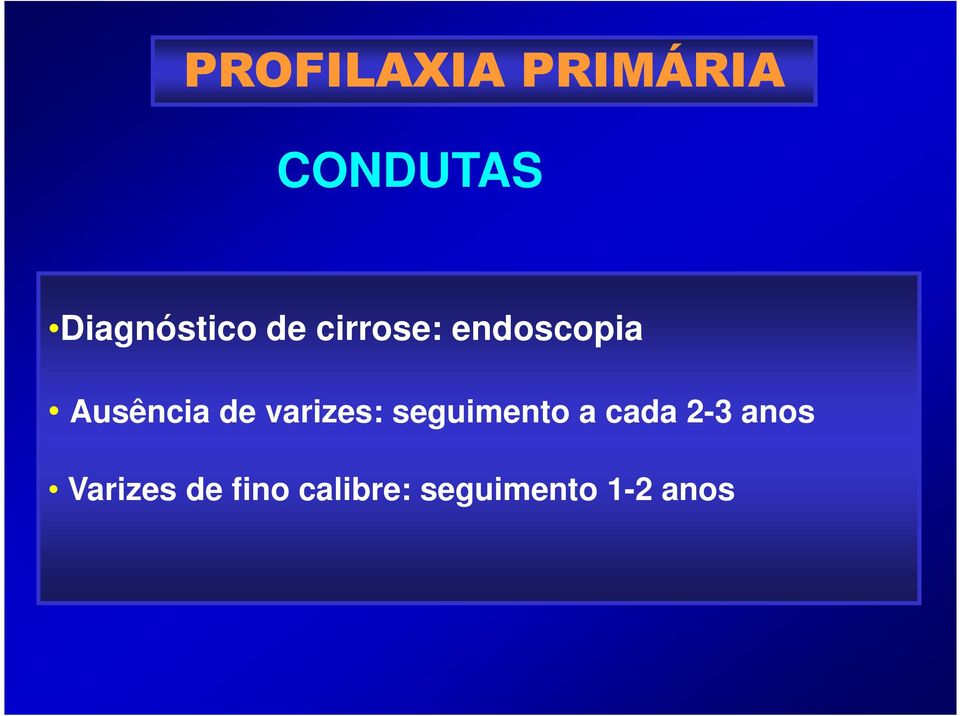 Ausência de varizes: seguimento a cada