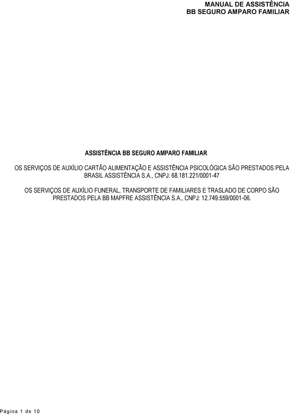 221/0001-47 OS SERVIÇOS DE AUXÍLIO FUNERAL, TRANSPORTE DE FAMILIARES E