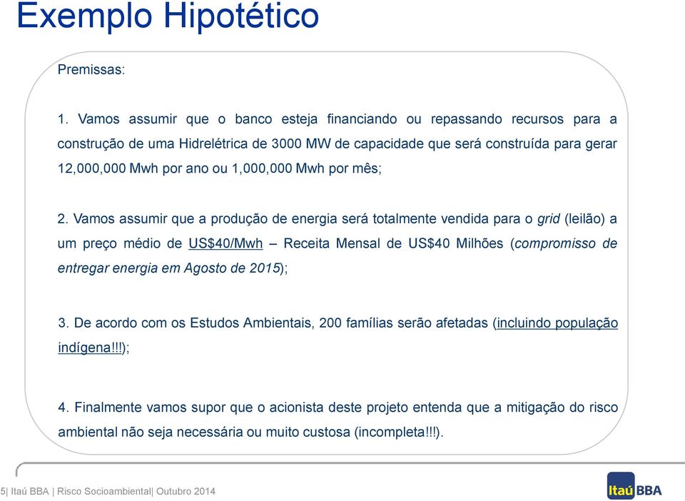 ou 1,000,000 Mwh por mês; 2.