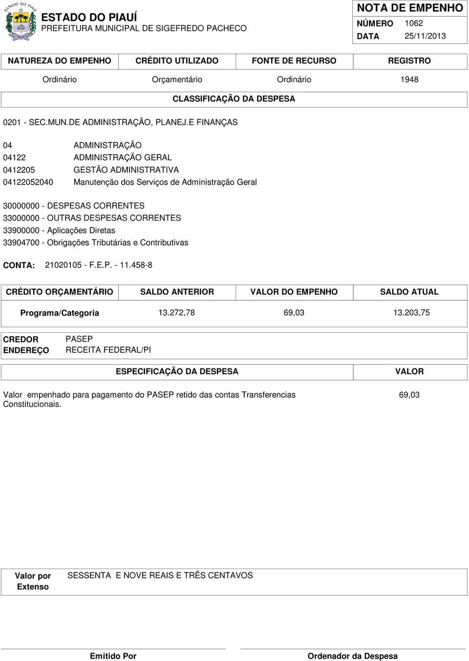 Administração Geral 33904700 - Obrigações Tributárias e Contributivas 21020105 - F.E.P. - 11.