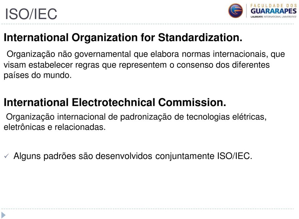 representem o consenso dos diferentes países do mundo. International Electrotechnical Commission.