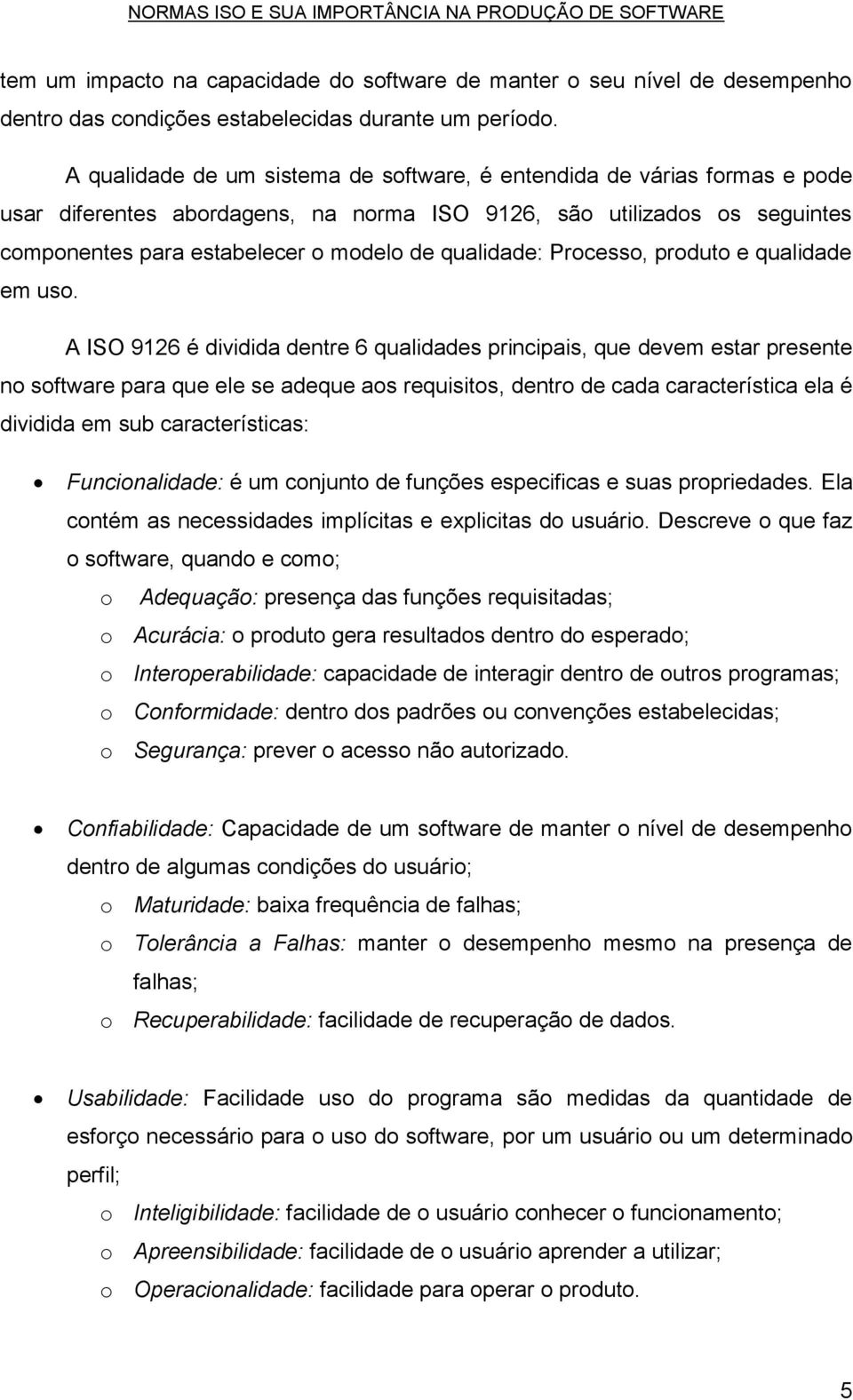 qualidade: Processo, produto e qualidade em uso.