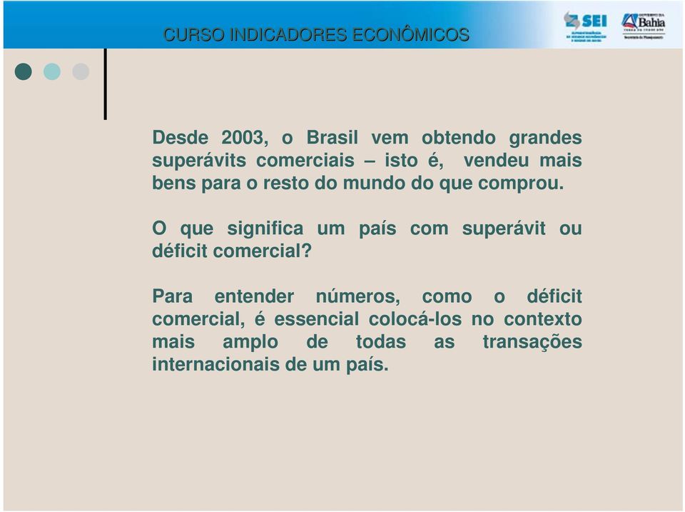 O que significa um país com superávit ou déficit comercial?