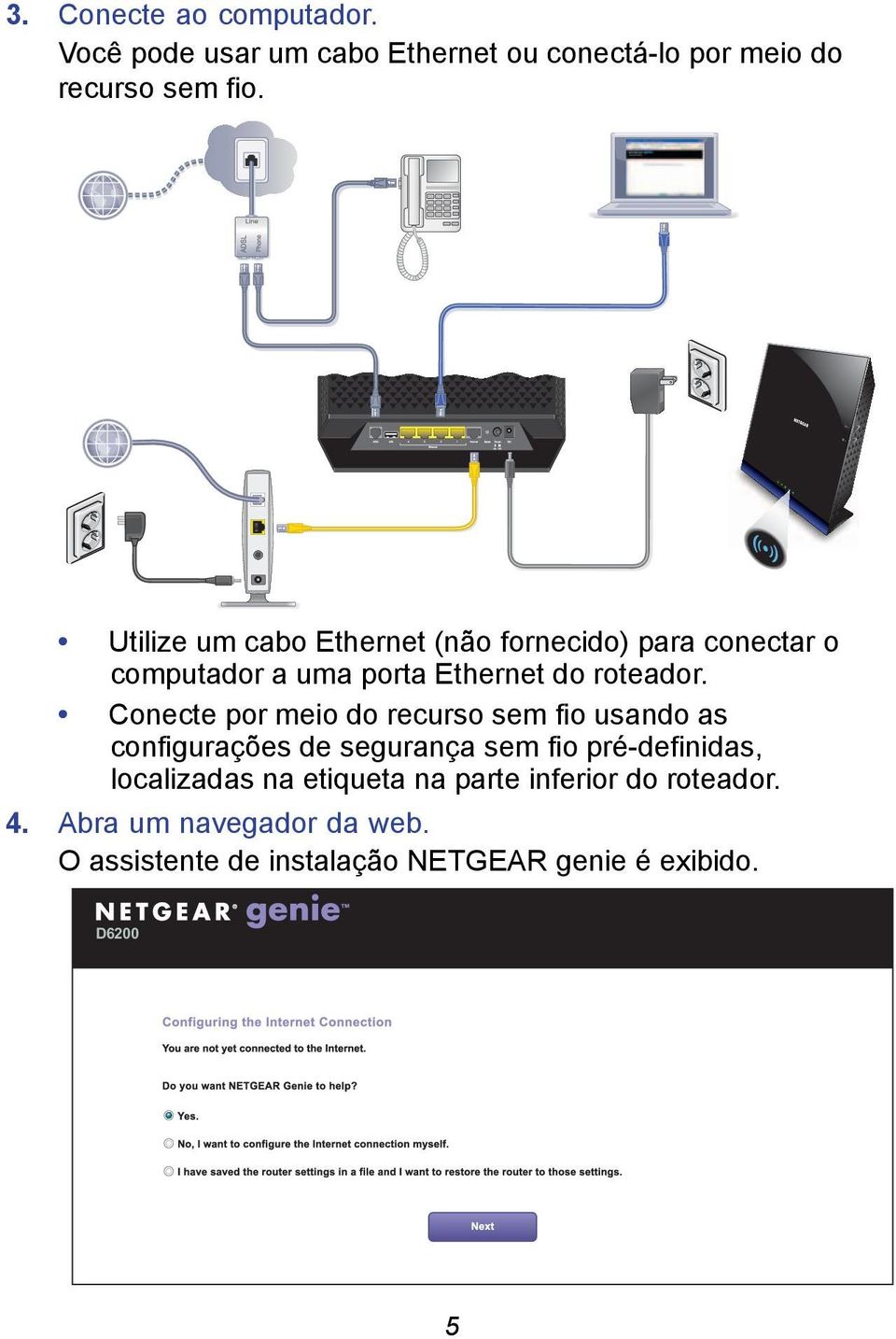 Conecte por meio do recurso sem fio usando as configurações de segurança sem fio pré-definidas, localizadas na