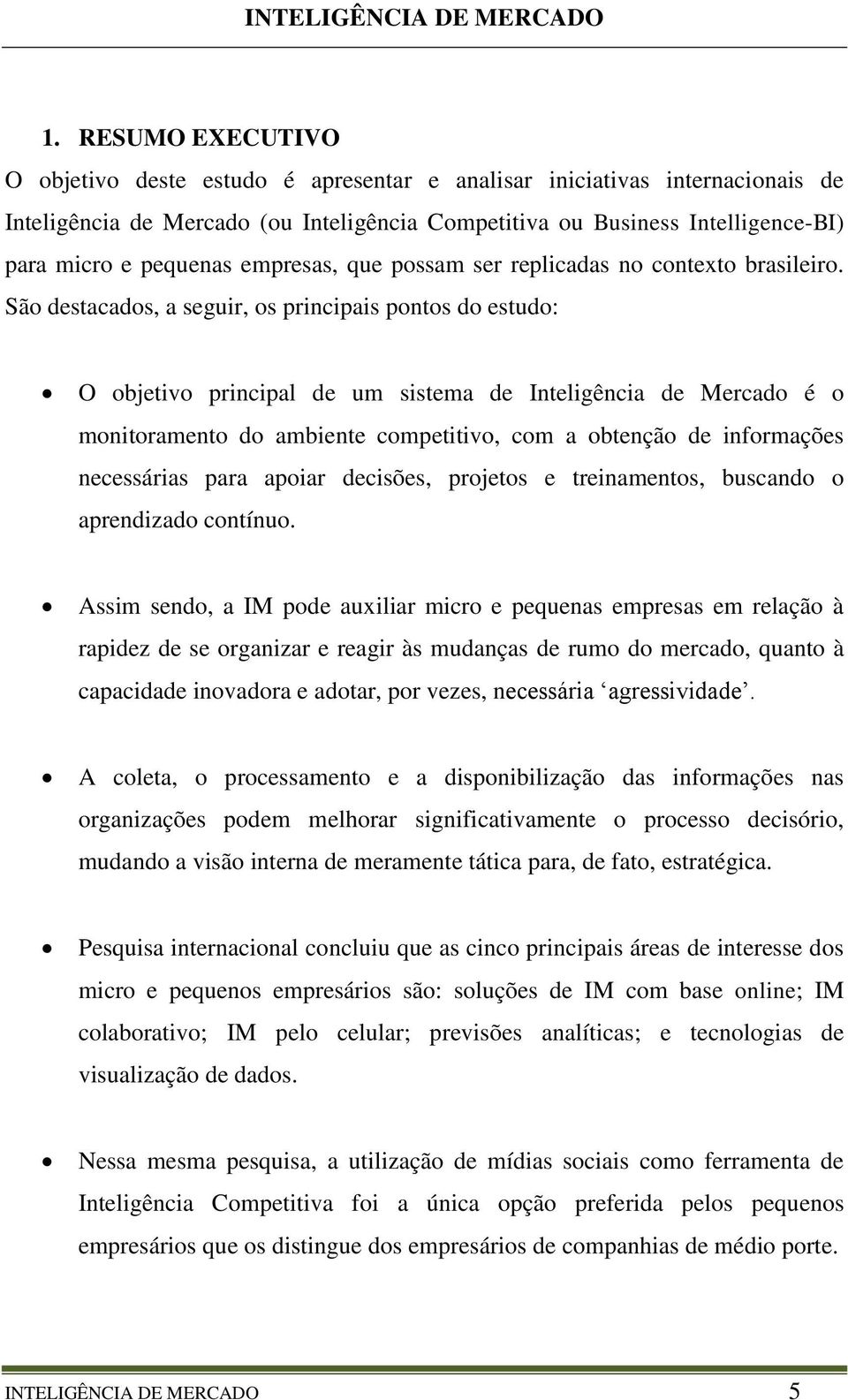 empresas, que possam ser replicadas no contexto brasileiro.