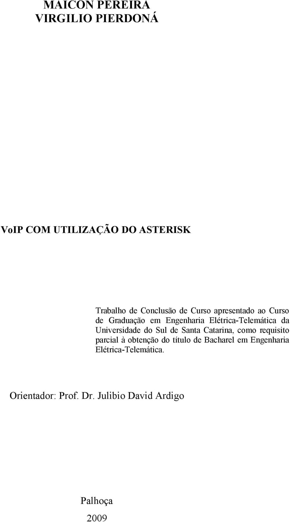 Universidade do Sul de Santa Catarina, como requisito parcial à obtenção do título de