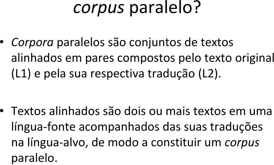 texto original (L1) e pela sua respectiva tradução (L2).