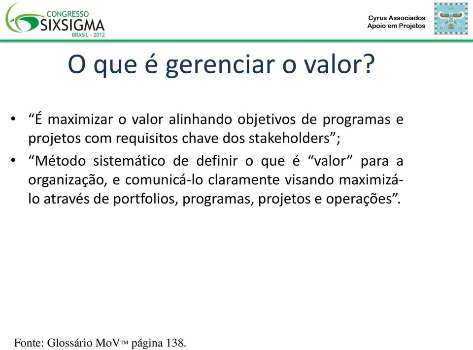 chave dos stakeholders ; Método sistemático de definir o que é valor para a