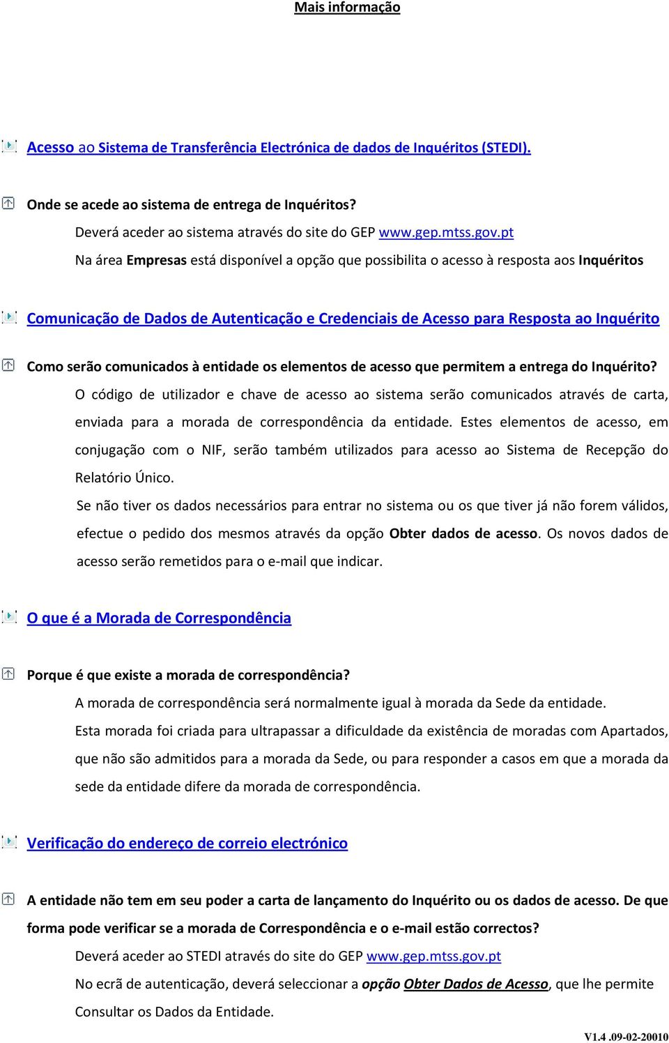 pt Na área Empresas está disponível a opção que possibilita o acesso à resposta aos Inquéritos Comunicação de Dados de Autenticação e Credenciais de Acesso para Resposta ao Inquérito Como serão