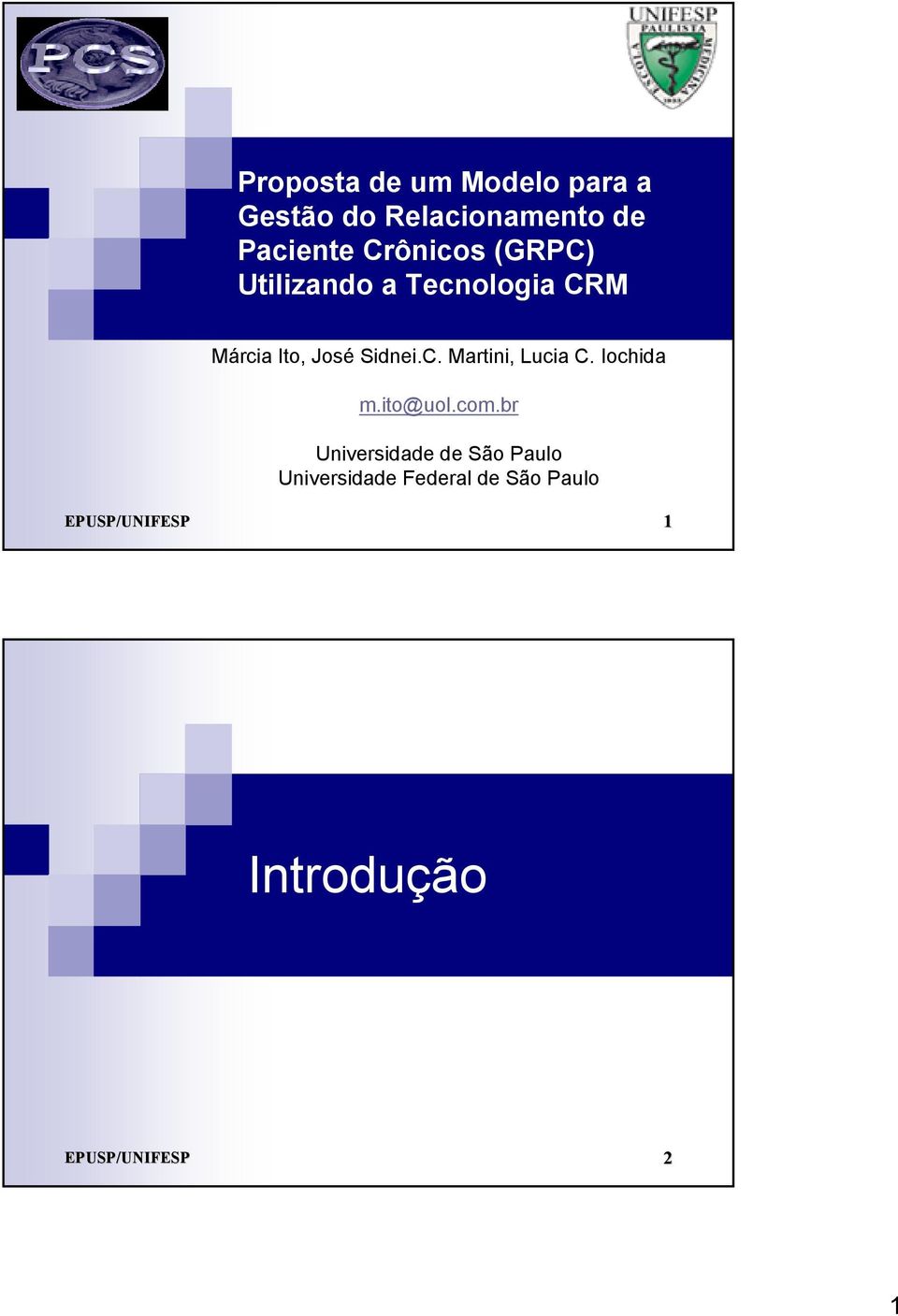 Ito, José Sidnei.C. Martini, Lucia C. Iochida m.ito@uol.com.