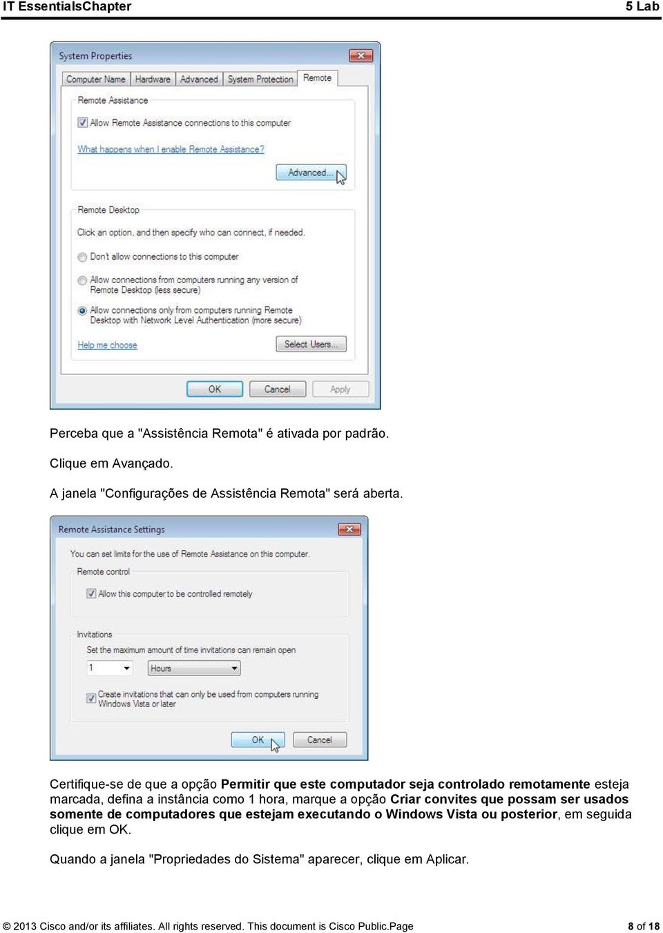 Criar convites que possam ser usados somente de computadores que estejam executando o Windows Vista ou posterior, em seguida clique em OK.