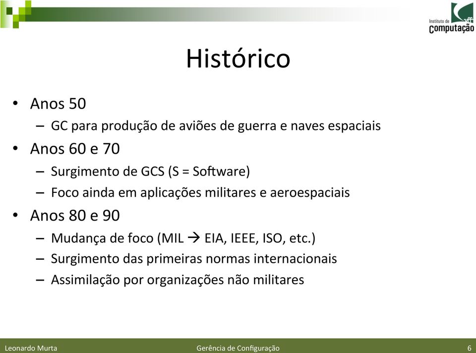 80 e 90 Mudança de foco (MIL à EIA, IEEE, ISO, etc.