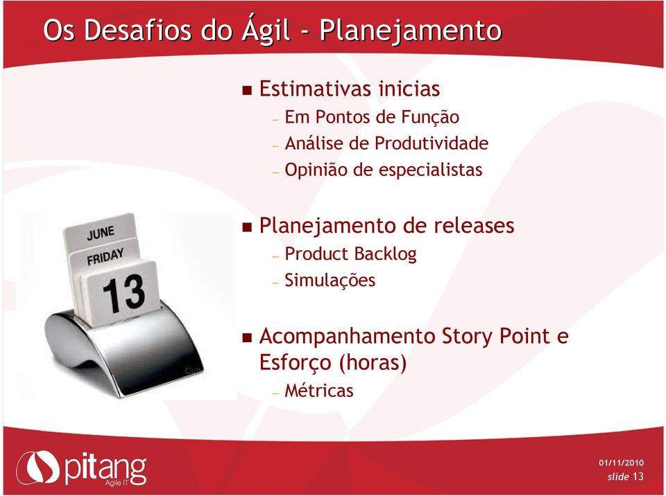 especialistas Planejamento de releases Product Backlog