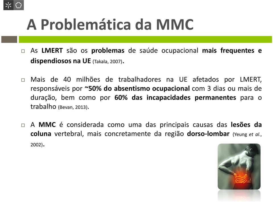 ou mais de duração, bem como por 60% das incapacidades permanentes para o trabalho (Bevan, 2013).