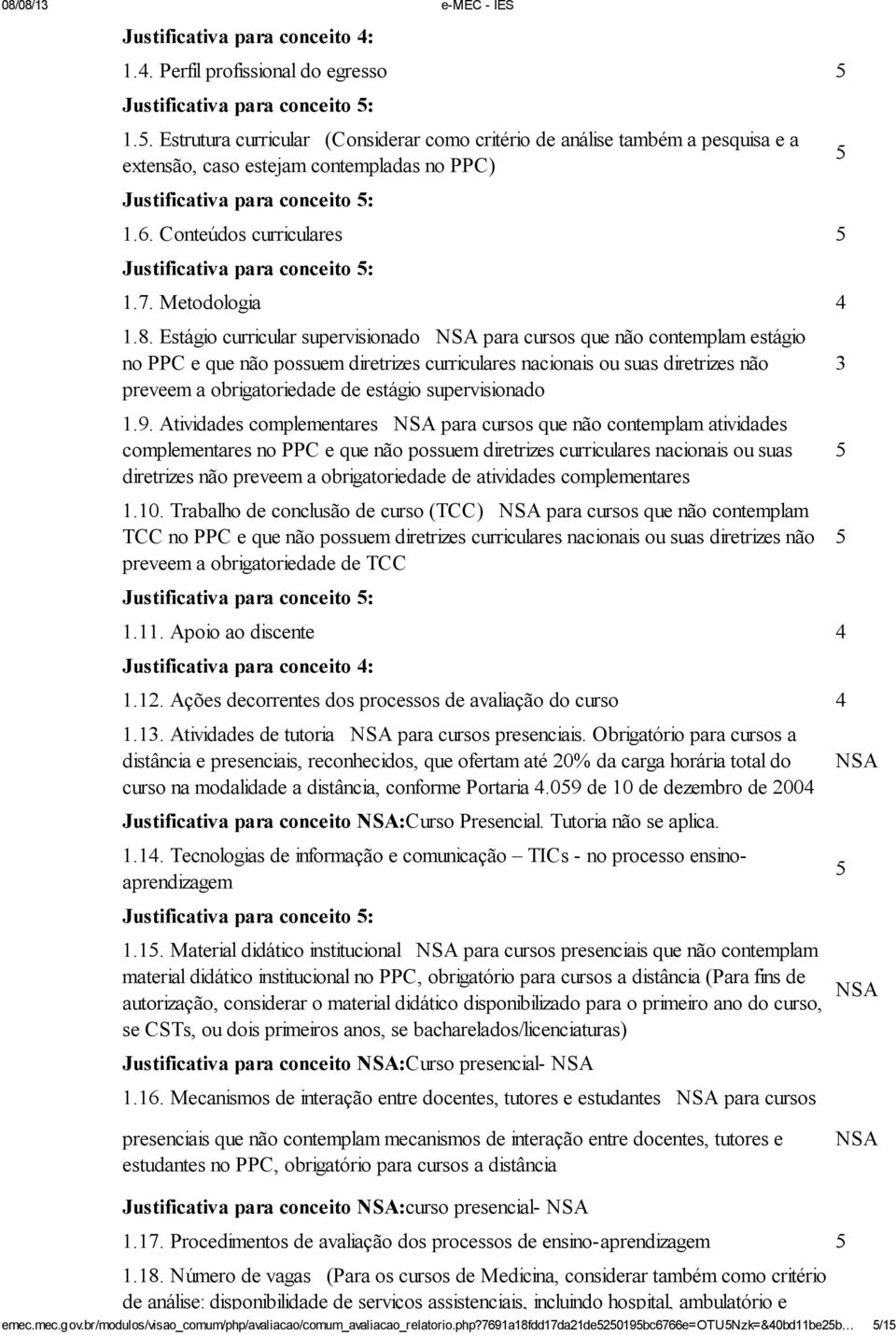 Conteúdos curriculares Justificativa para conceito : 1.7. Metodologia 4 1.8.